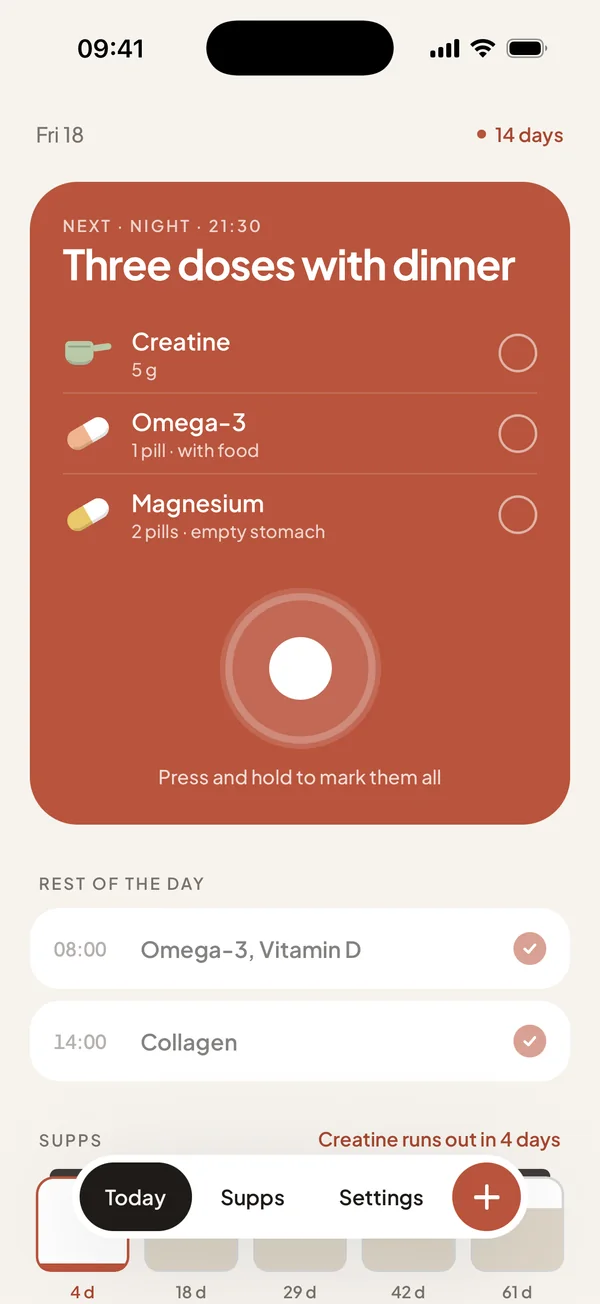 The Today screen: three doses due with dinner, creatine, omega-3 and magnesium, each with a circle to tap, and the rest of the day below.